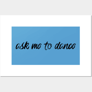 Ask Me to Dance Posters and Art